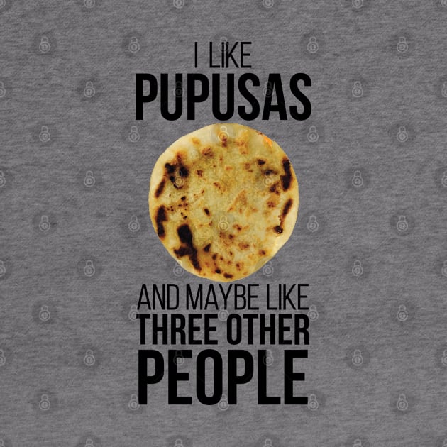 Pupusas El Salvador Gift Salvadorian Food Salvi Salvatrucha Latina Loroco Queso by Shirtsurf